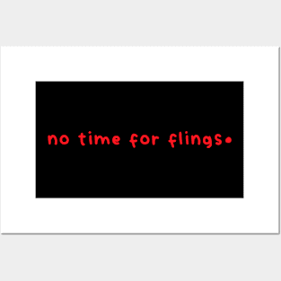 No Time For Flings Posters and Art